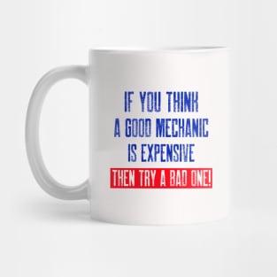 If you think a good mechanic is expensive… Mug